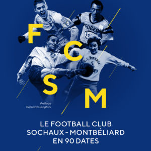 Le Football Club Sochaux-Montbéliard en 90 dates