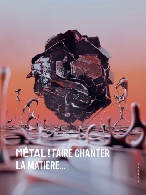 Métal ! Faire chanter la matière…